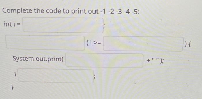 Complete the code to print out - 1 - 2 - 3 - 4 -