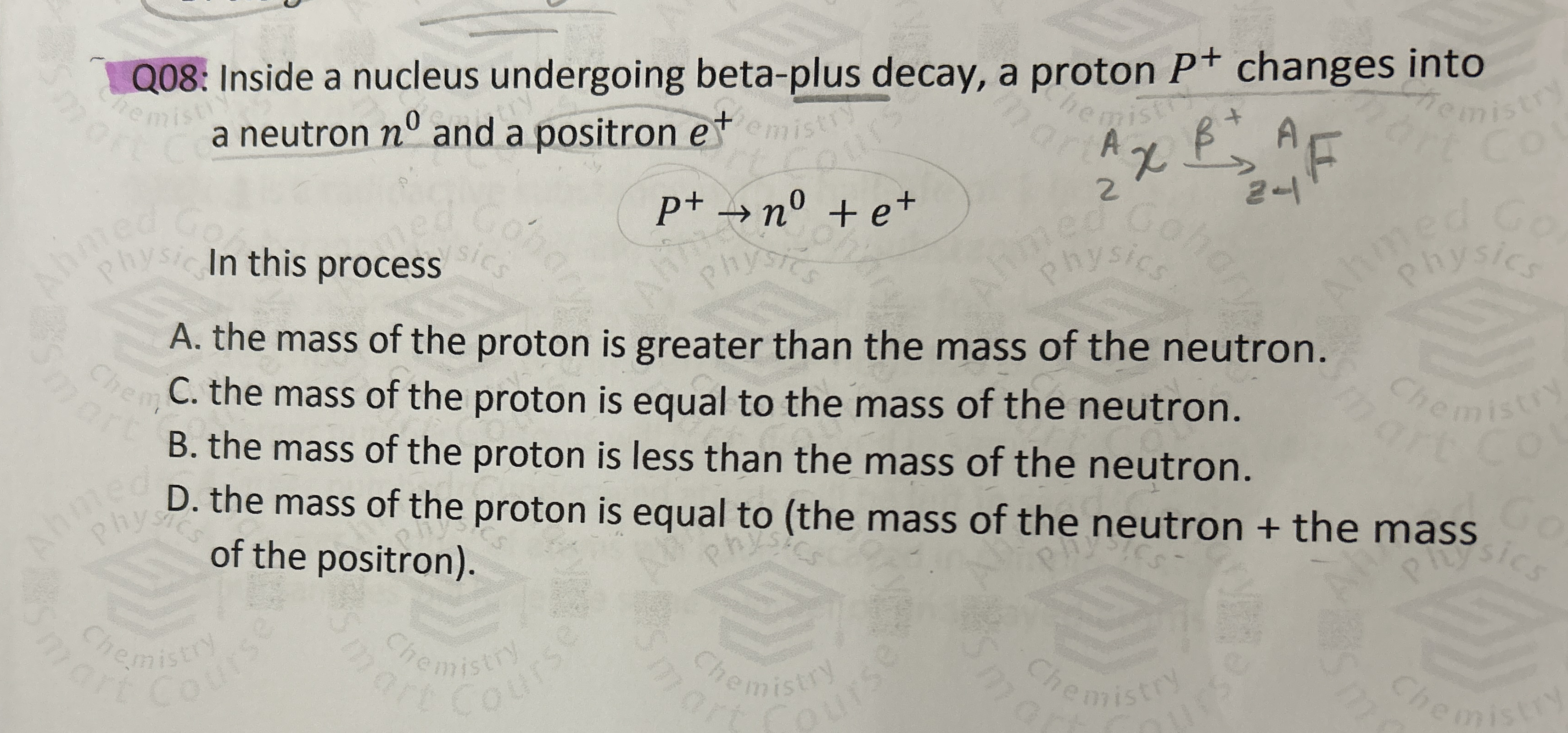 Q 0 8 : Inside a nucleus undergoing beta - plus