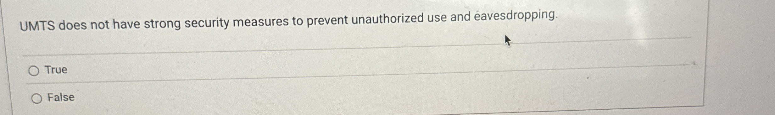 UMTS does not have strong security measures to