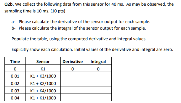 Q 2 b . We collect the following data from this