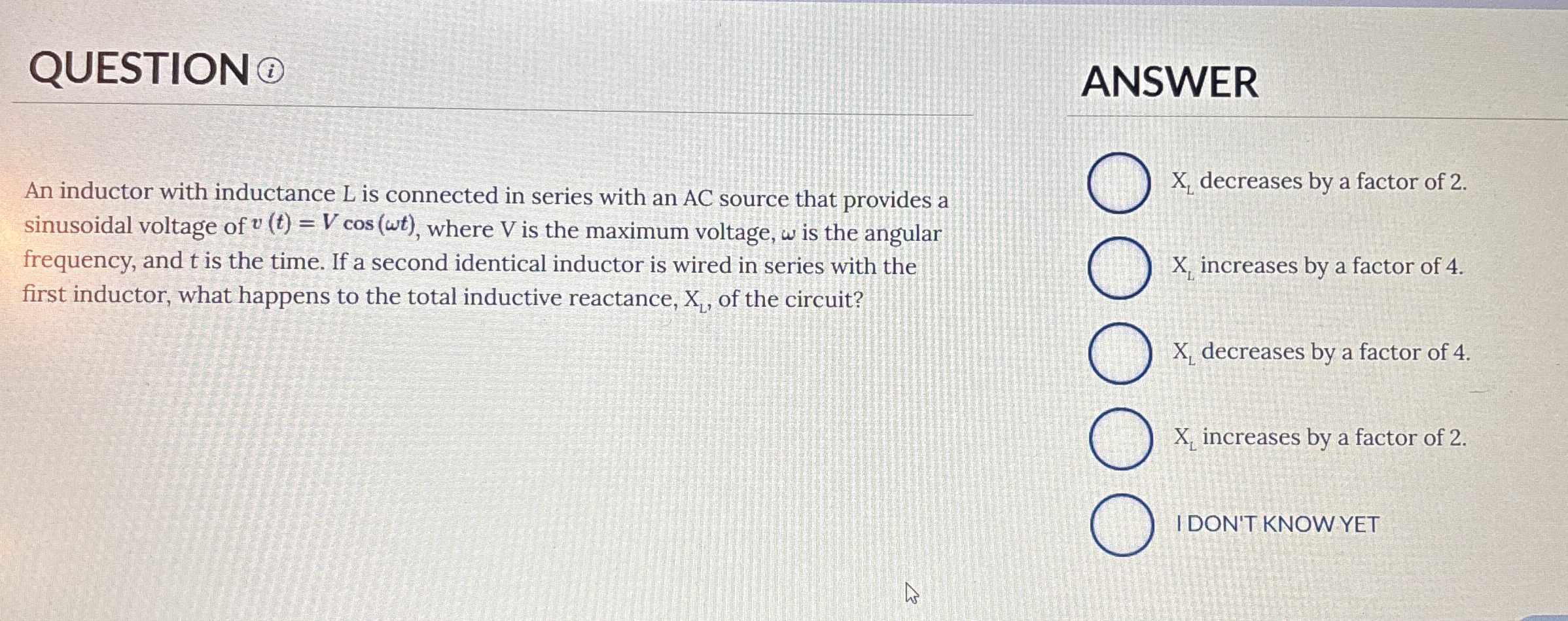 QUESTION ANSWER An inductor with inductance L is
