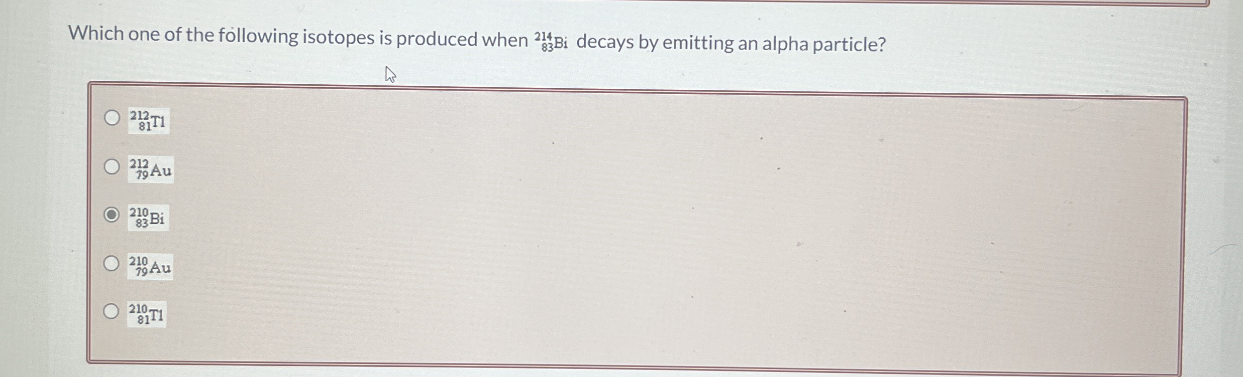Which one of the following isotopes is produced
