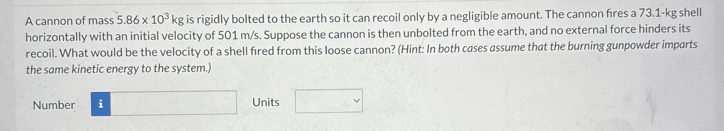A cannon of mass 5 . 8 6 1 0 3 k g is rigidly