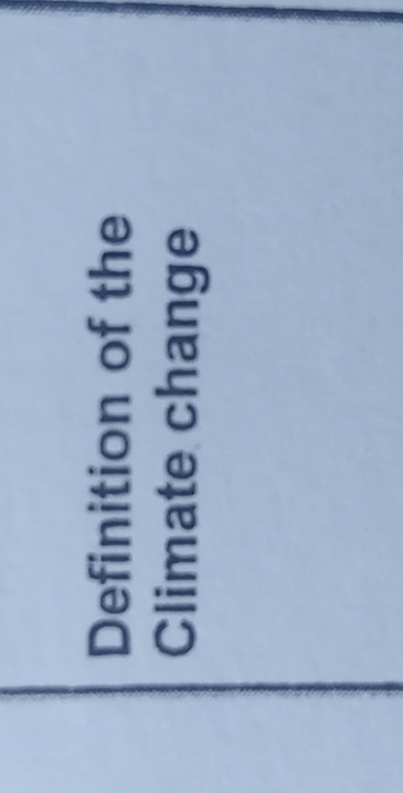 Definition of the Climate change