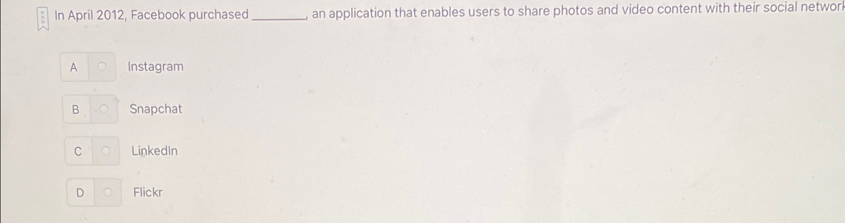 In April 2 0 1 2 , Facebook purchased an