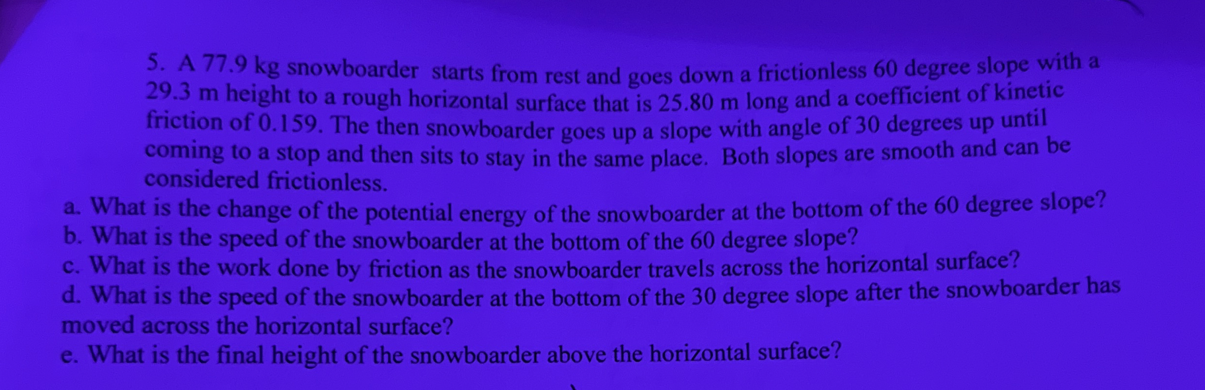 A 7 7 . 9 kg snowboarder starts from rest and