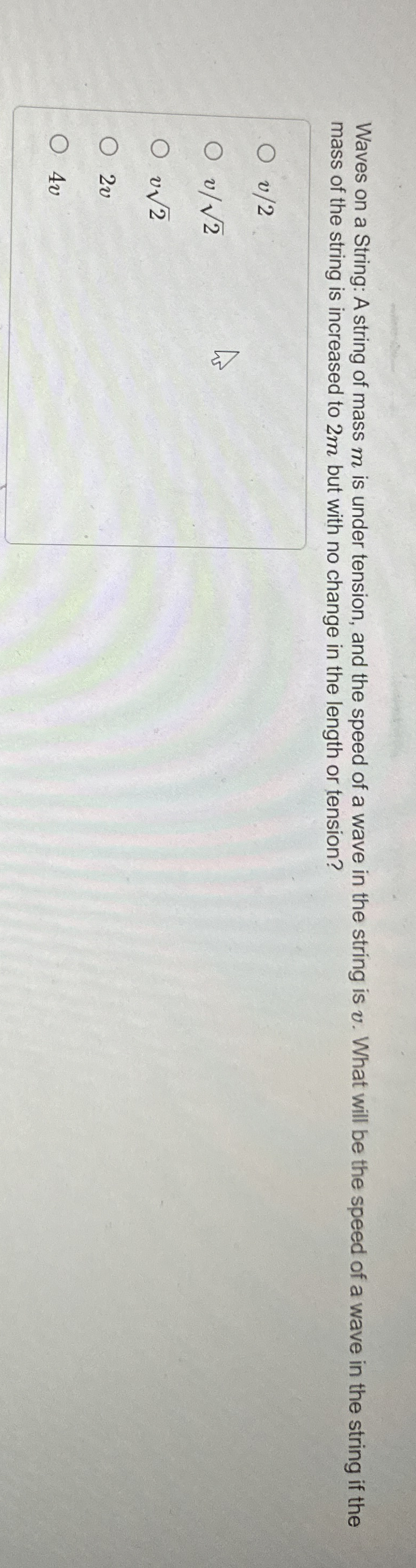Waves on a String: A string of mass m is under