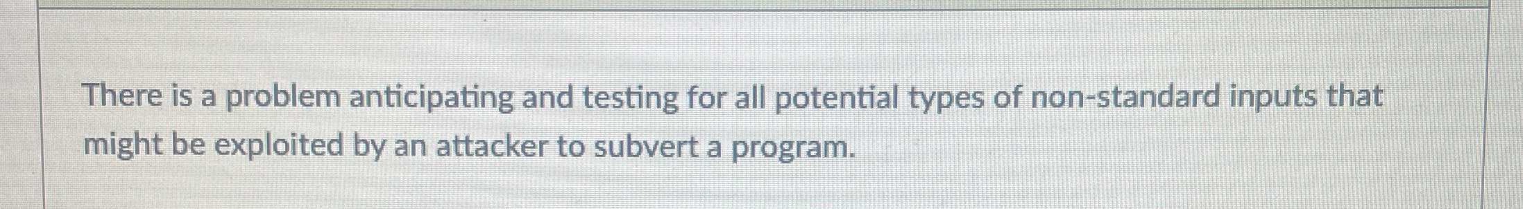 There is a problem anticipating and testing for