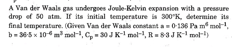 A Van der Waals gas undergoes Joule - Kelvin