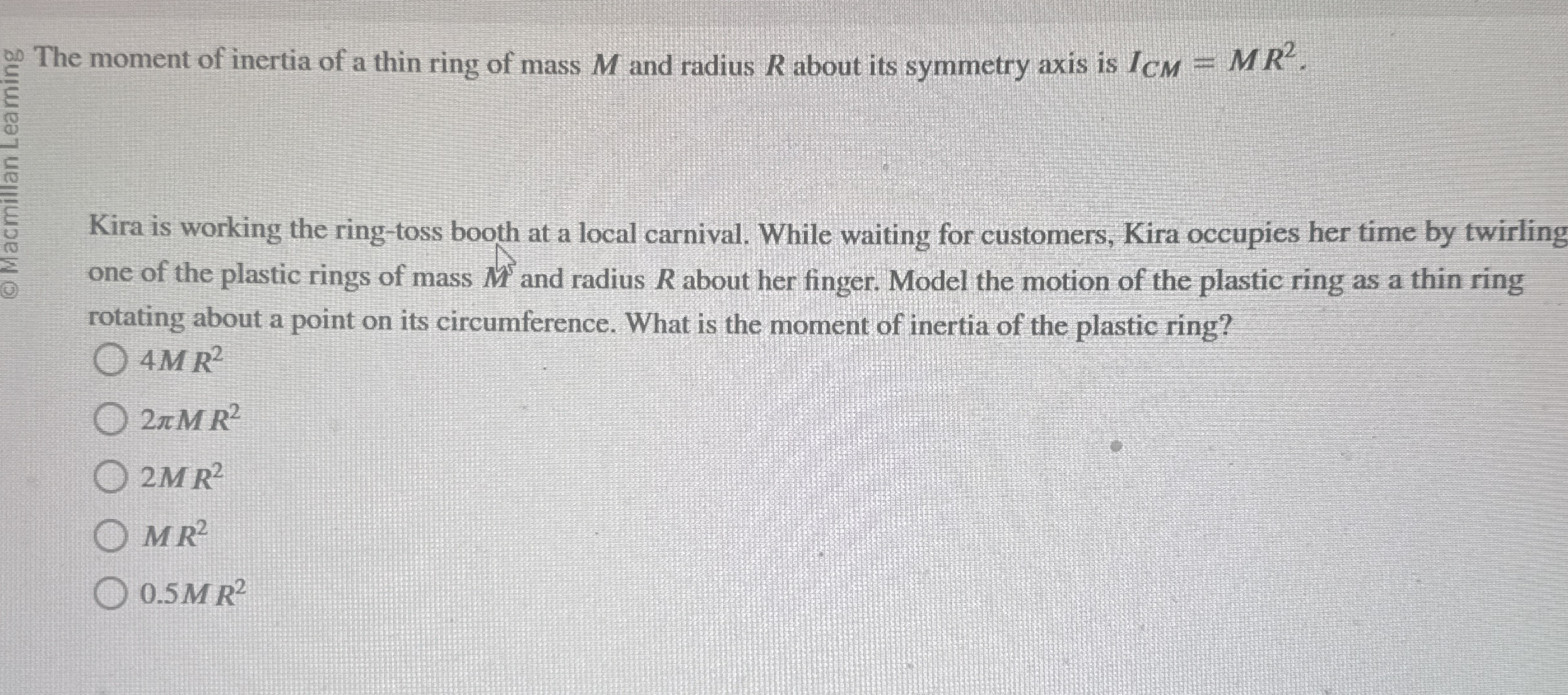 The moment of inertia of a thin ring of mass M