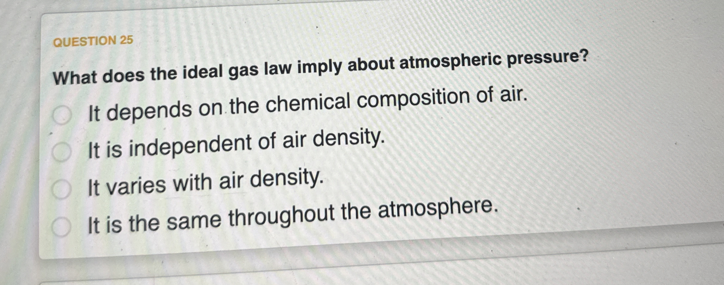 QUESTION 2 5 What does the ideal gas law imply