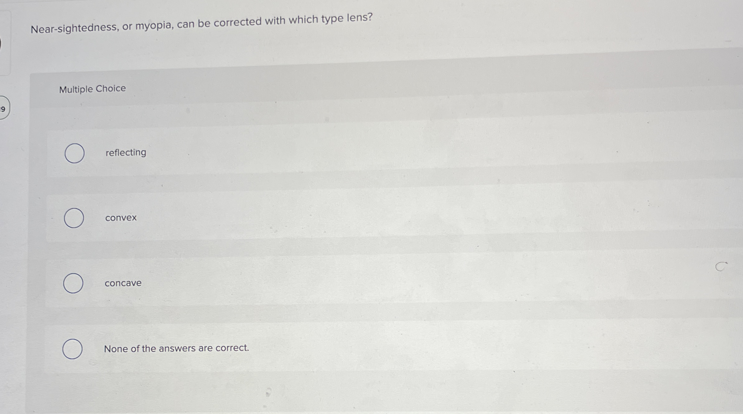 Near - sightedness, or myopia, can be corrected