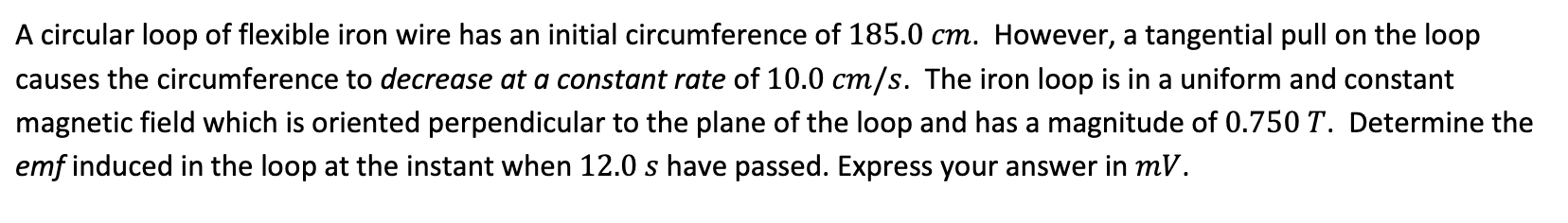 A circular loop of flexible iron wire has an