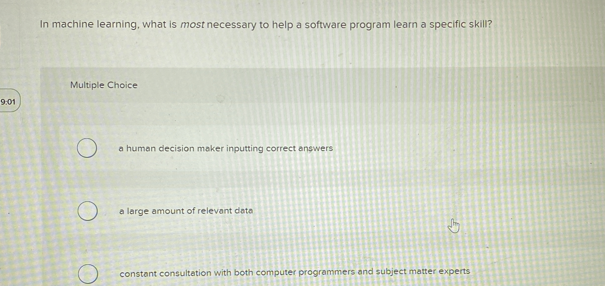 In machine learning, what is most necessary to