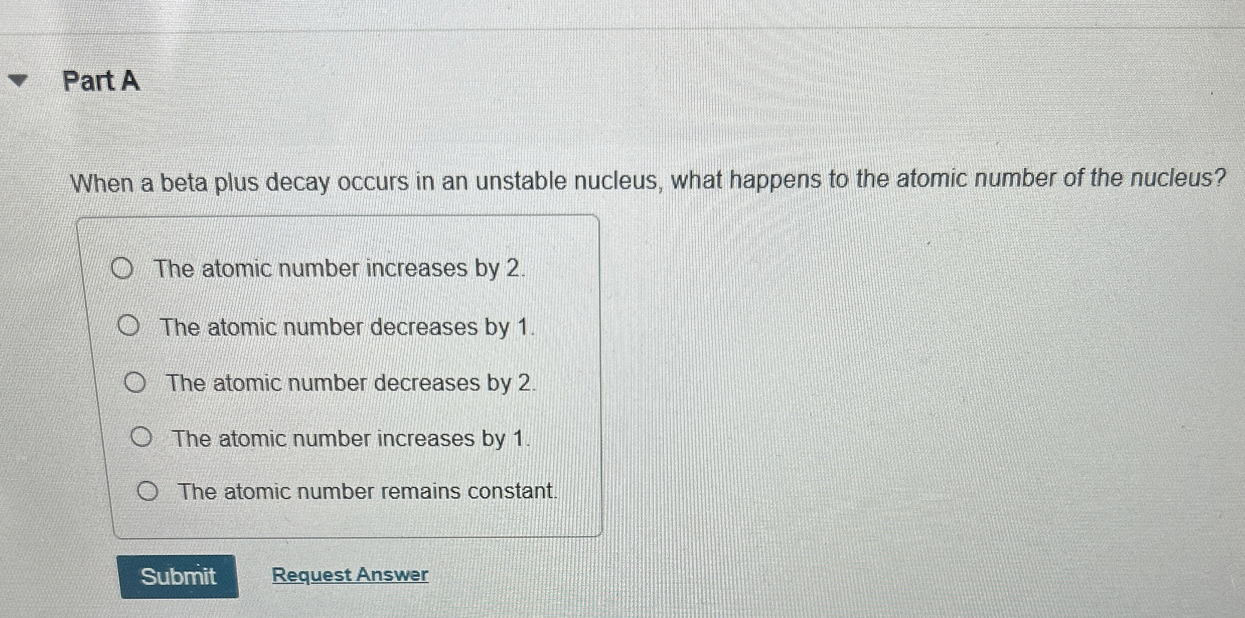 Part A When a beta plus decay occurs in an