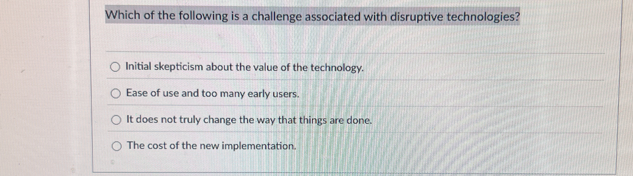 Which of the following is a challenge associated