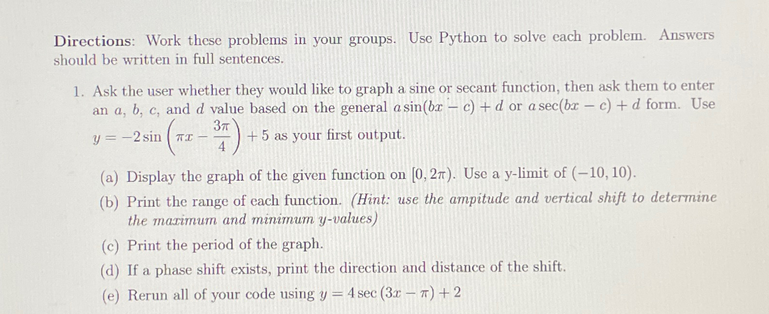 Directions: Work these problems Use Python to