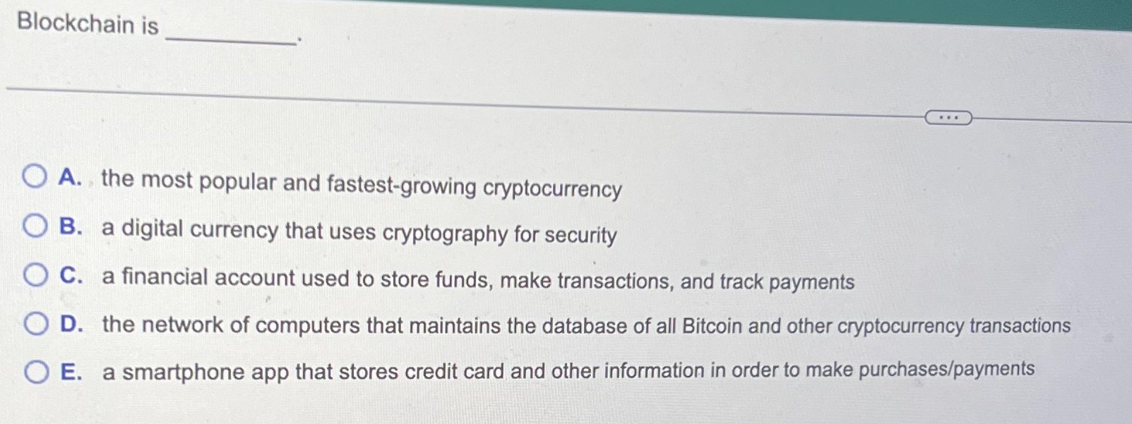 Blockchain is A . the most popular and fastest -