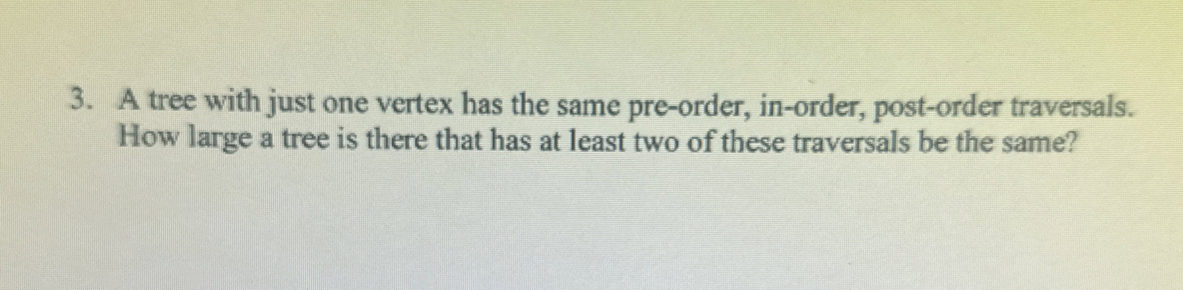A tree with just one vertex has the same pre -