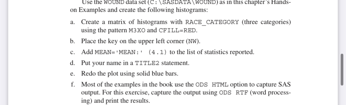 Use the WOUND data set ( C: \ SASDATA \ WOUND )