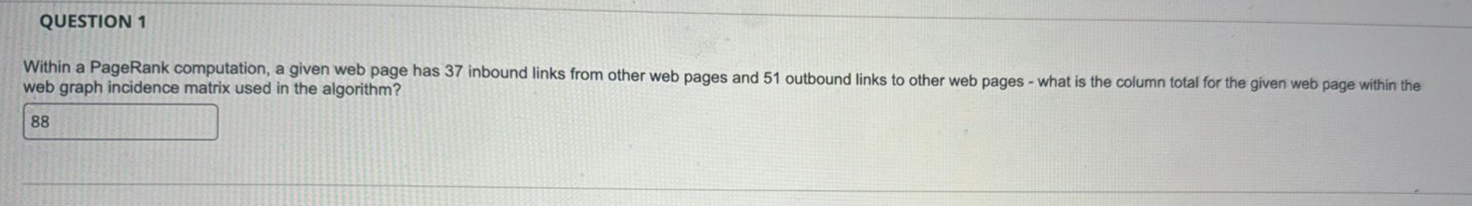 QUESTION 1 Within a PageRank computation, a given