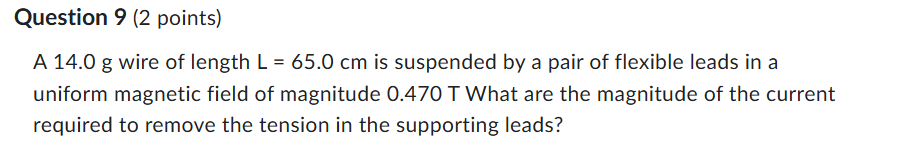 Question 9 ( 2 points ) A 1 4 . 0 g wire of