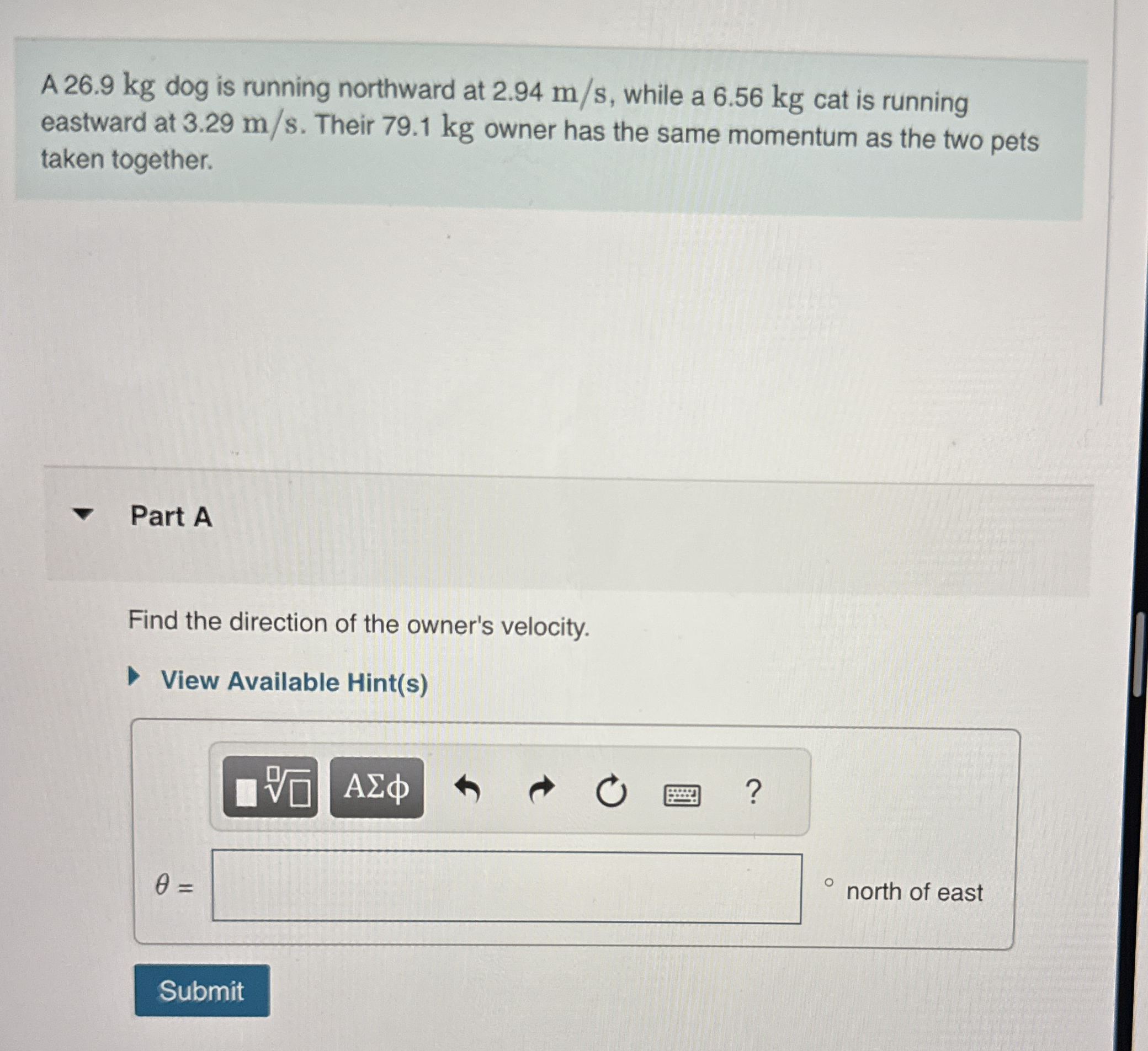 A 2 6 . 9 kg dog is running northward at 2 . 9 4
