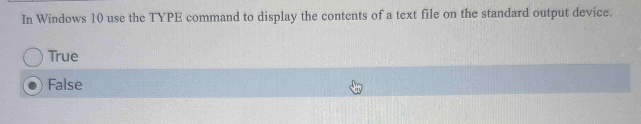 In Windows 1 0 use the TYPE command to display
