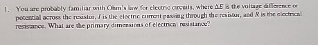 You are probably familiar with Ohm's law for