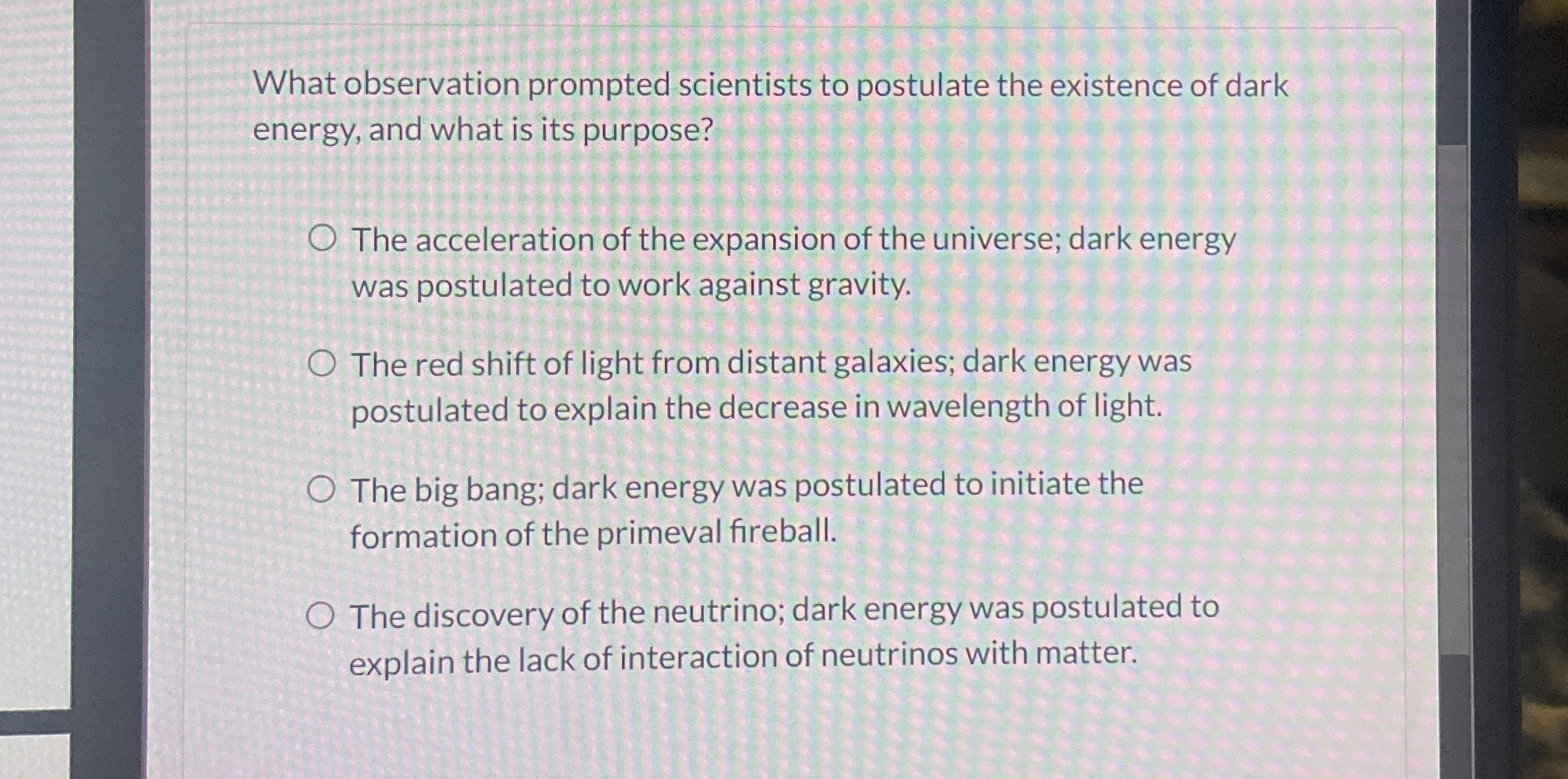 What observation prompted scientists to postulate