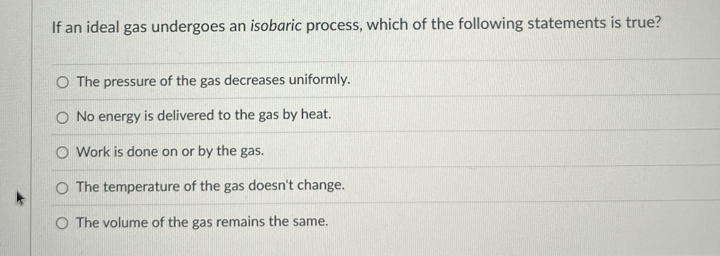 If an ideal gas undergoes an isobaric process,