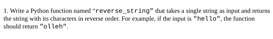 Write a Python function named "reverse _ string"
