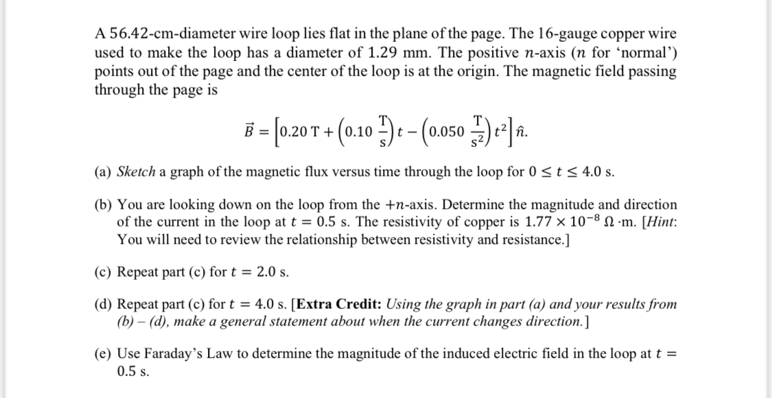 A 5 6 . 4 2 - cm - diameter wire loop lies flat