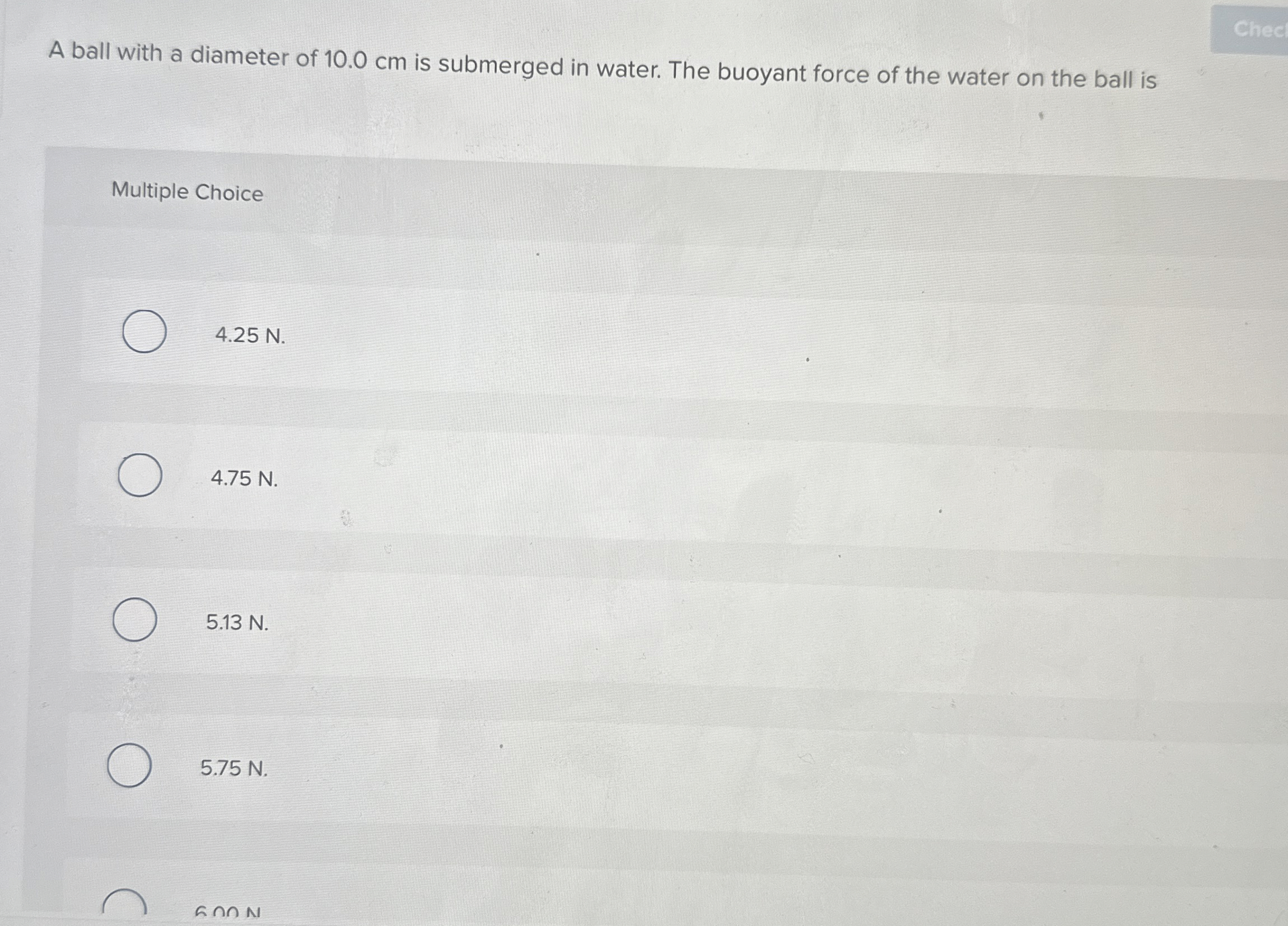 A ball with a diameter of 1 0 . 0 cm is submerged