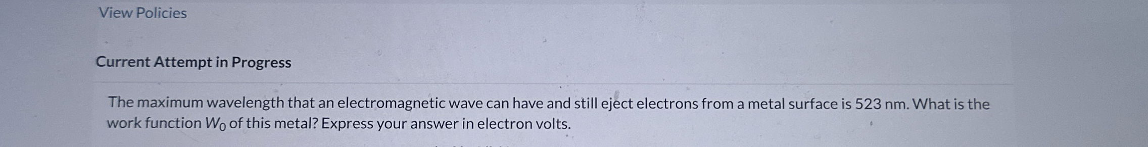 View Policies Current Attempt in Progress The