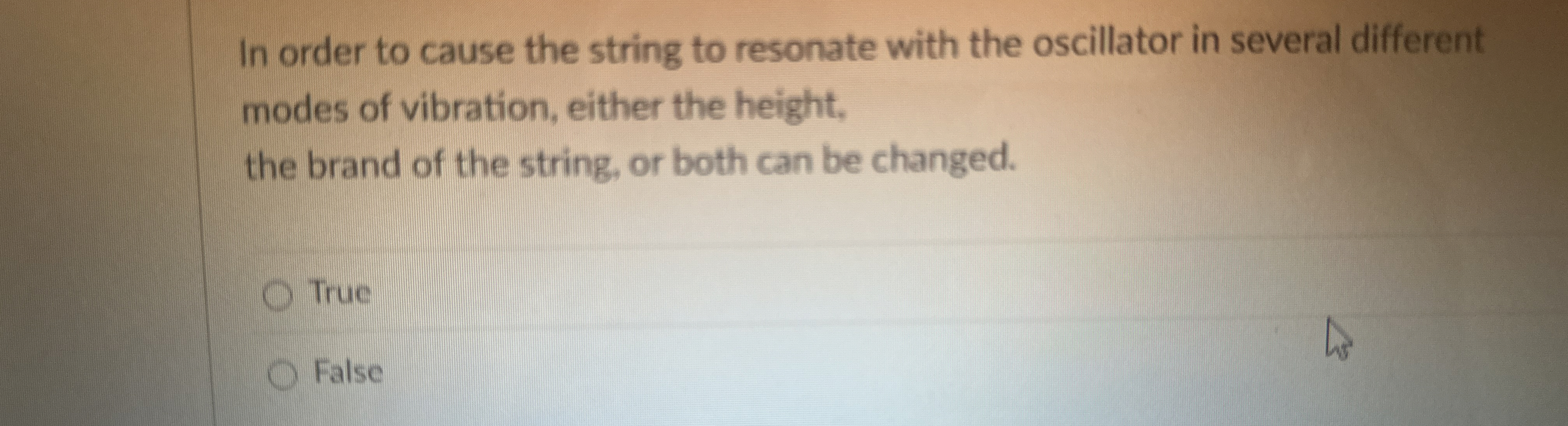 In order to cause the string to resonate with the