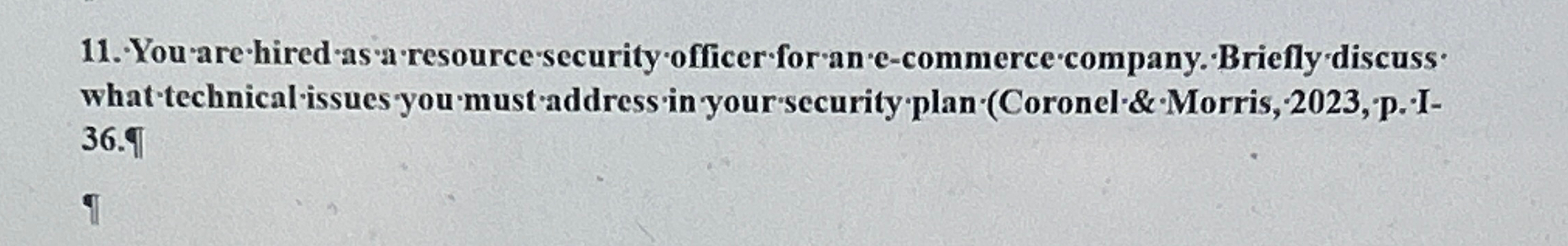 You are hired as a resource security officer for