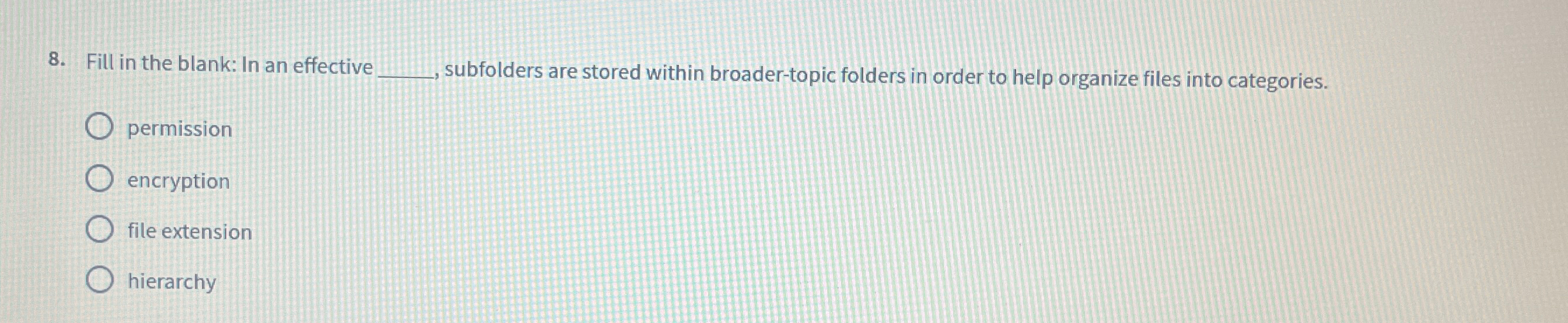 Fill in the blank: In an effective , subfolders