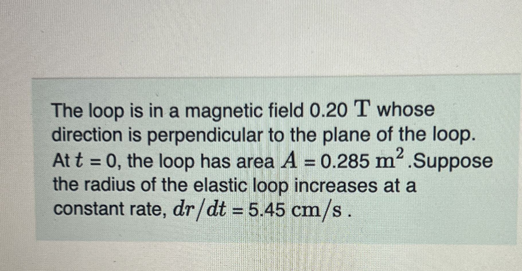The loop is in a magnetic field 0 . 2 0 T whose