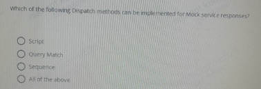 Which of the following Dispatch methods can be