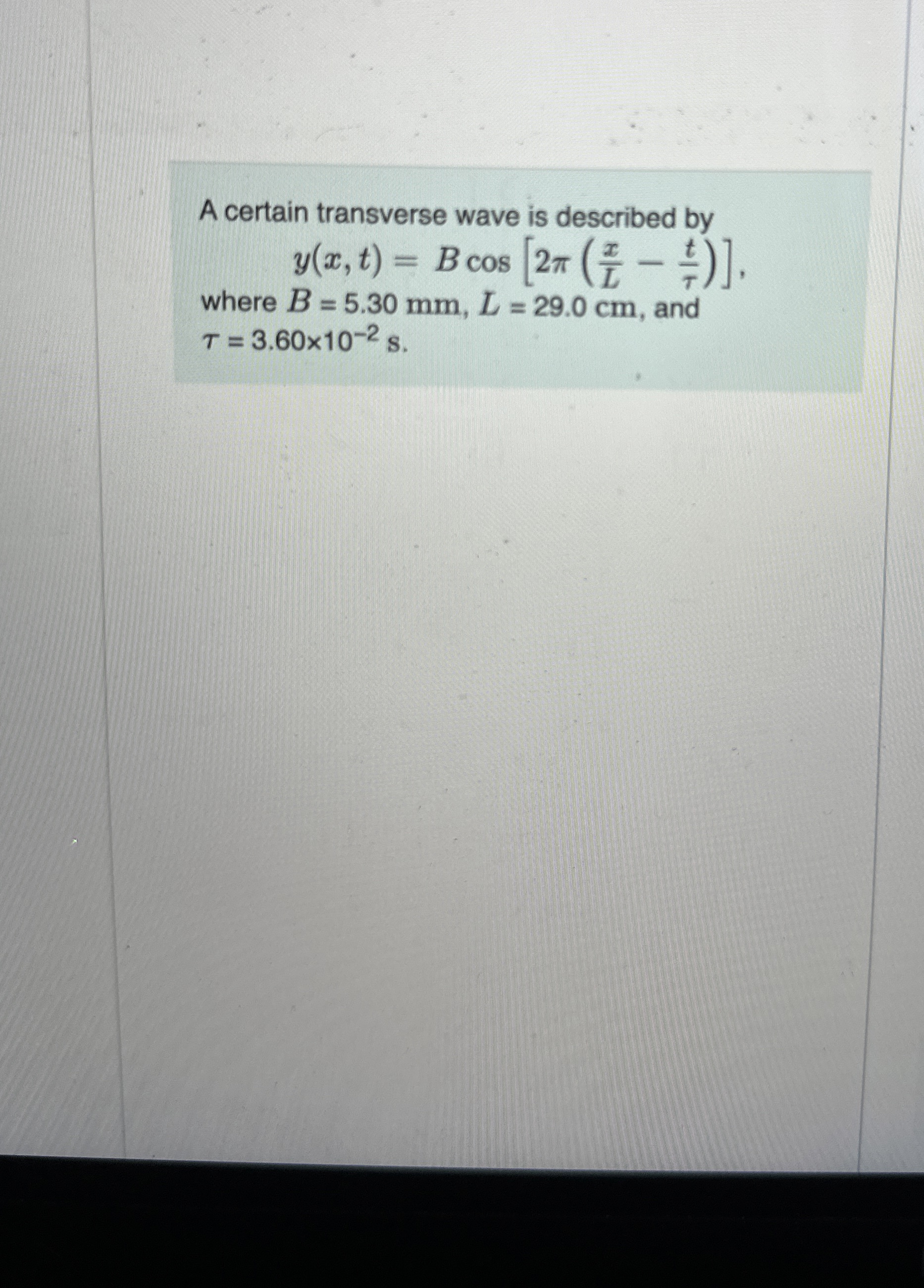 A certain transverse wave is described by y ( x ,