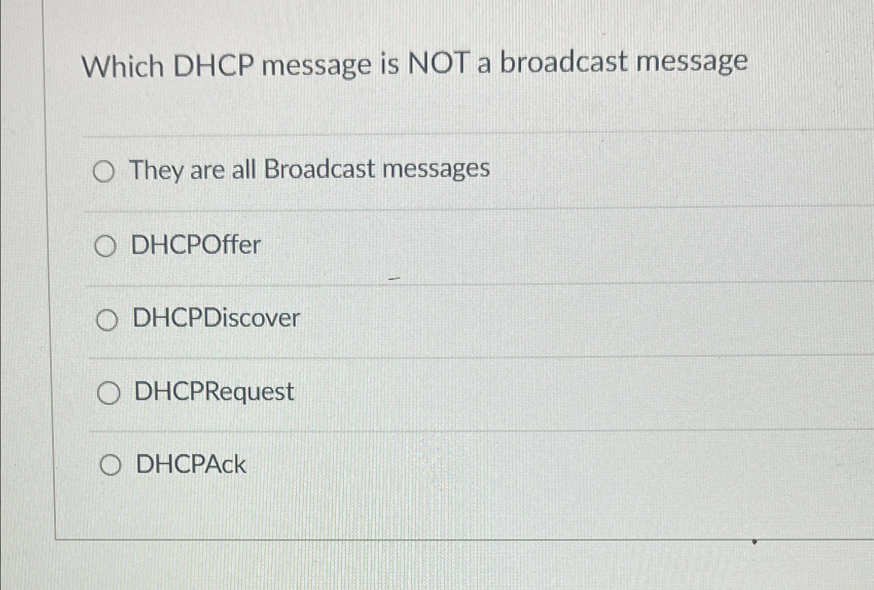 Which DHCP message is NOT a broadcast message