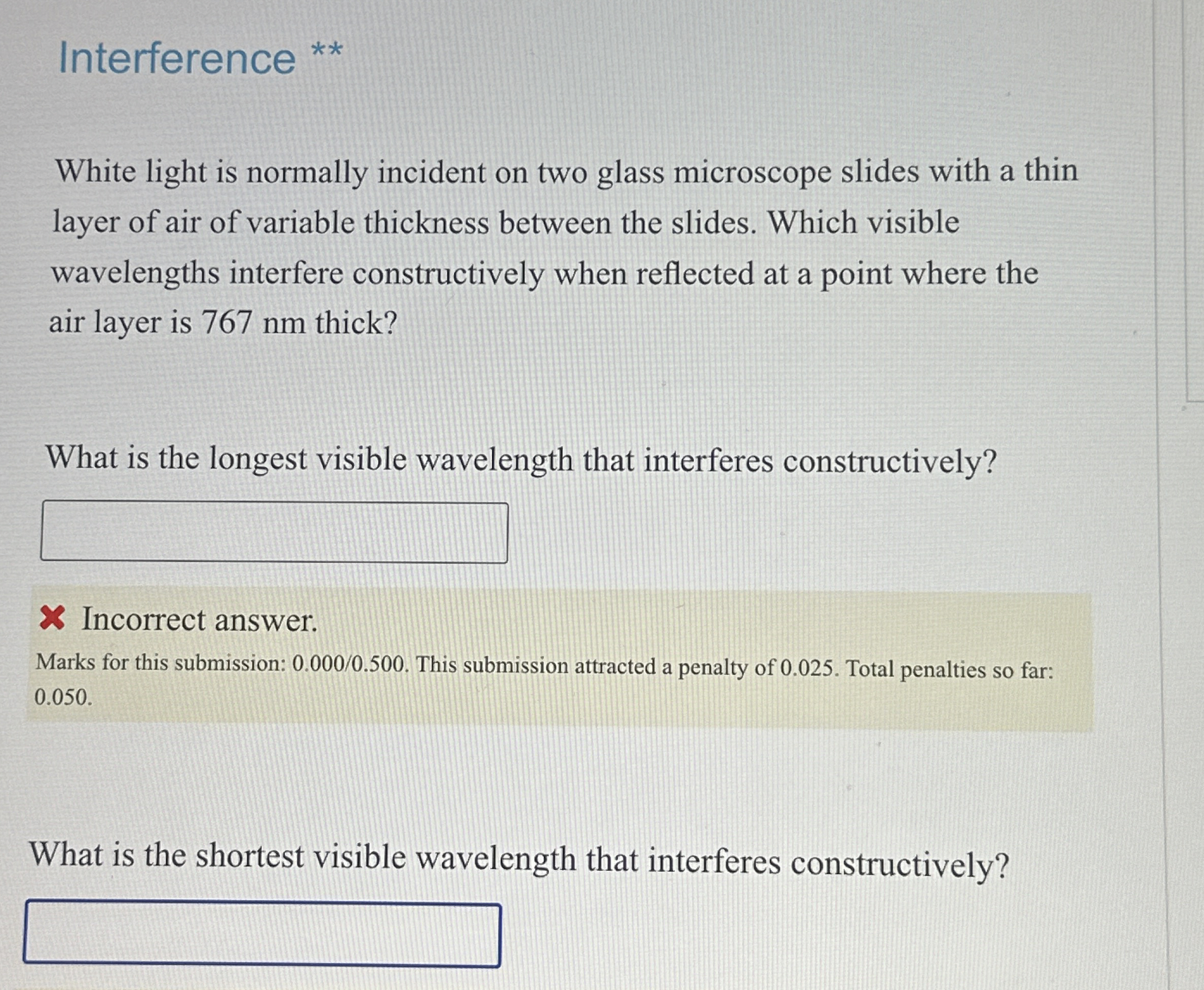 Interference * * White light is normally incident