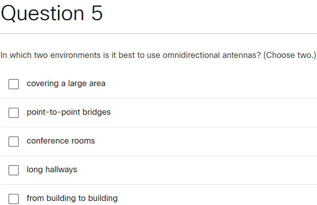 Question 5 In which two environments is it best