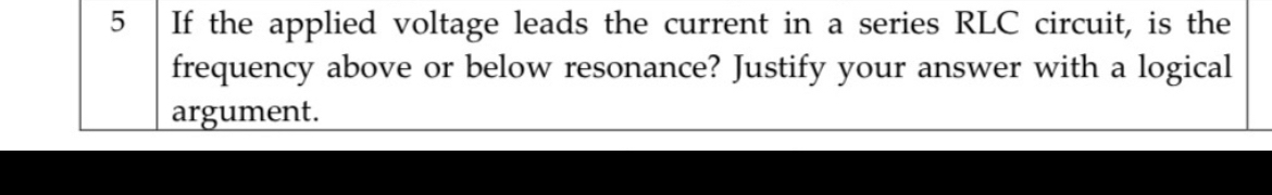 5 If the applied voltage leads the current in a