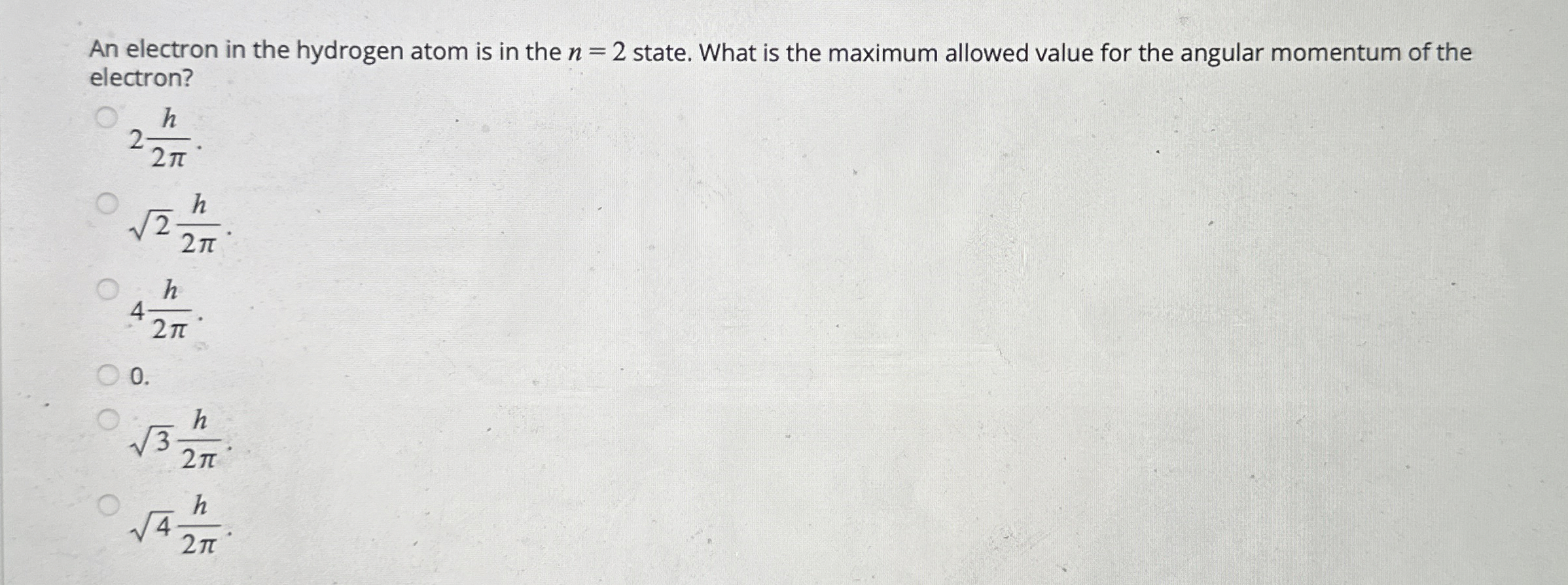 An electron in the hydrogen atom is in the n = 2