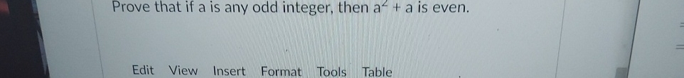 Prove that if a is any odd integer, then a 2 + a
