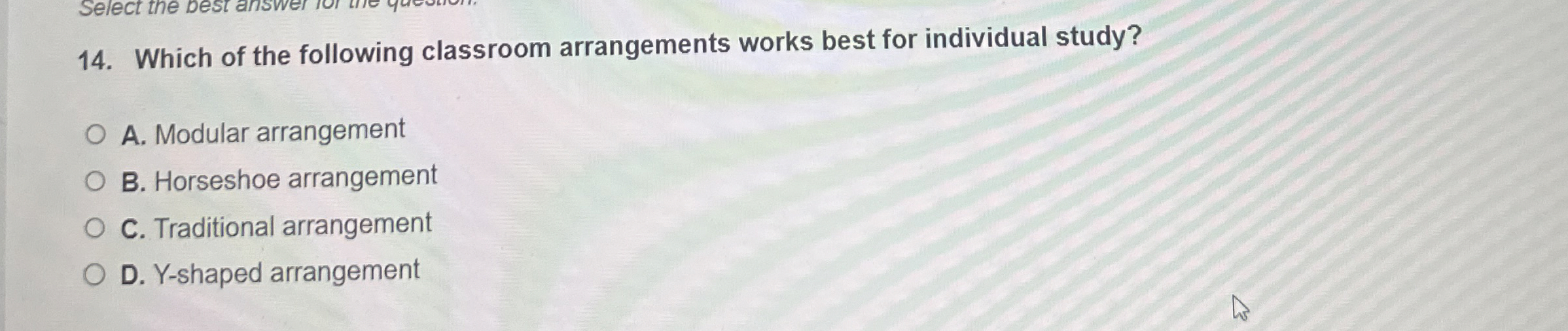 Which of the following classroom arrangements