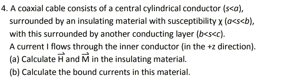 A coaxial cable consists of a central cylindrical