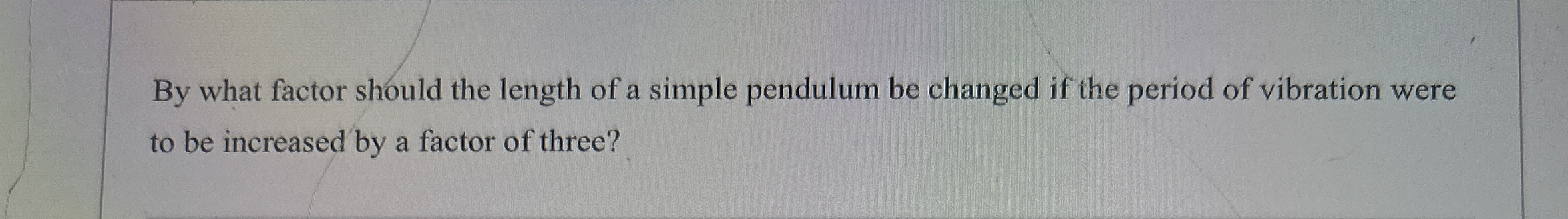 By what factor should the length of a simple